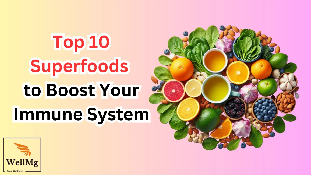 Top 10 Superfoods to Boost Your Immune System